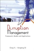 Cover: Disruption Management: Framework, Models, And Applications - World Scientific Publishing Co Pte Ltd