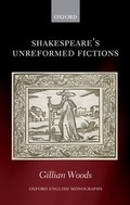 Cover: Shakespeare's Unreformed Fictions - Oxford University Press
