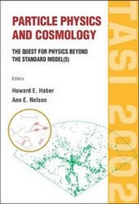 Enlarge image Cover: Particle Physics And Cosmology: The Quest For Physics Beyond The Standard Model(s) (Tasi 2002) - World Scientific Publishing Co Pte Ltd