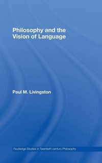 Enlarge image Cover: Philosophy and the Vision of Language - Routledge