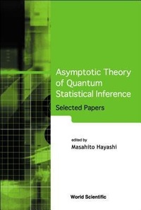 Enlarge image Cover: Asymptotic Theory Of Quantum Statistical Inference: Selected Papers - World Scientific Publishing Co Pte Ltd