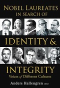 Cover: Nobel Laureates In Search Of Identity And Integrity: Voices Of Different Cultures - World Scientific Publishing Co Pte Ltd