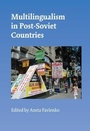 Cover: Multilingualism in Post-Soviet Countries - Multilingual Matters
