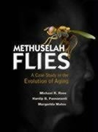 Enlarge image Cover: Methuselah Flies: A Case Study In The Evolution Of Aging - World Scientific Publishing Co Pte Ltd