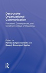 Cover: Destructive Organizational Communication - Routledge