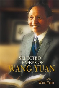 Abbildung von: Selected Papers Of Wang Yuan - World Scientific Publishing Co Pte Ltd