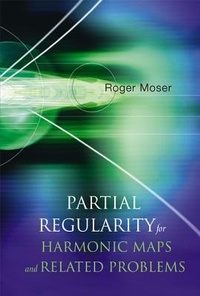 Enlarge image Cover: Partial Regularity For Harmonic Maps And Related Problems - World Scientific Publishing Co Pte Ltd