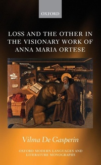 Bild vergrößern Bild: Loss and the Other in the Visionary Work of Anna Maria Ortese - Oxford University Press