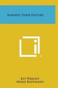 Cover: Seaweed Their Pasture - Literary Licensing, LLC