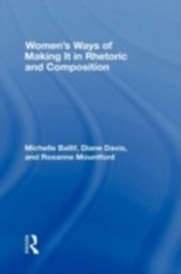 Abbildung von: Women's Ways of Making It in Rhetoric and Composition - Routledge