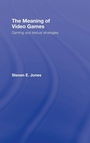 Cover: The Meaning of Video Games - Routledge