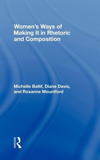 Enlarge image Cover: Women's Ways of Making It in Rhetoric and Composition - Routledge