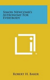 Enlarge image Cover: Simon Newcomb's Astronomy for Everybody - Literary Licensing, LLC
