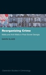 Cover: Reorganizing Crime - Oxford University Press