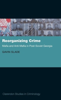 Enlarge image Cover: Reorganizing Crime - Oxford University Press