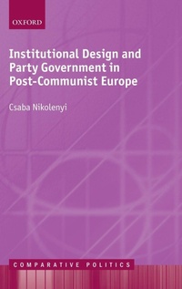 Enlarge image Cover: Institutional Design and Party Government in Post-Communist Europe - Oxford University Press