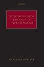 Cover: EU Environmental Law and the Internal Market - Oxford University Press