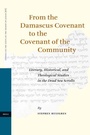 Cover: From the Damascus Covenant to the Covenant of the Community - Brill