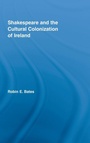 Cover: Shakespeare and the Cultural Colonization of Ireland - Routledge
