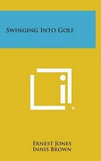 Enlarge image Cover: Swinging Into Golf - Literary Licensing, LLC