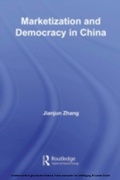 Cover: Marketization and Democracy in China - Routledge
