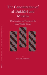 Enlarge image Cover: The Canonization of al-Bukhari and Muslim - Brill