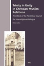 Cover: Trinity in Unity in Christian-Muslim Relations - Brill