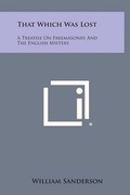 Cover: That Which Was Lost - Literary Licensing, LLC