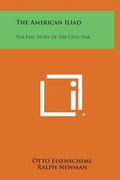 Cover: The American Iliad - Literary Licensing, LLC