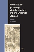 Cover: When Rituals go Wrong: Mistakes, Failure, and the Dynamics of Ritual - Brill