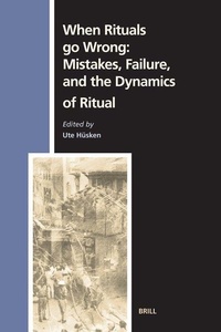 Enlarge image Cover: When Rituals go Wrong: Mistakes, Failure, and the Dynamics of Ritual - Brill