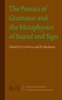 Cover: The Poetics of Grammar and the Metaphysics of Sound and Sign - Brill