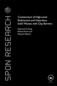 Enlarge image Cover: Containment of High-Level Radioactive and Hazardous Solid Wastes with Clay Barriers - CRC Press