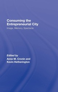 Cover: Consuming the Entrepreneurial City - Routledge