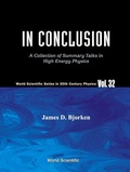 Cover: In Conclusion: A Collection Of Summary Talks In High Energy Physics - World Scientific Publishing Co Pte Ltd