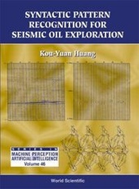 Enlarge image Cover: Syntactic Pattern Recognition For Seismic Oil Exploration - World Scientific Publishing Co Pte Ltd