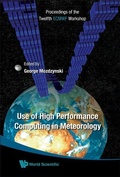Cover: Use Of High Performance Computing In Meteorology - Proceedings Of The Twelfth Ecmwf Workshop - World Scientific Publishing Co Pte Ltd