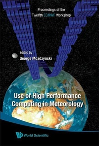 Enlarge image Cover: Use Of High Performance Computing In Meteorology - Proceedings Of The Twelfth Ecmwf Workshop - World Scientific Publishing Co Pte Ltd