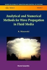 Enlarge image Cover: Analytical And Numerical Methods For Wave Propagation In Fluid Media - World Scientific Publishing Co Pte Ltd