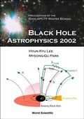 Cover: Black Hole Astrophysics 2002, Proceedings Of The Sixth Apctp Winter School - World Scientific Publishing Co Pte Ltd