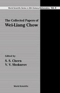 Cover: Collected Papers Of Wei-liang Chow, The - World Scientific Publishing Co Pte Ltd