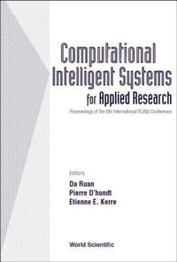 Enlarge image Cover: Computational Intelligent Systems For Applied Research, Proceedings Of The 5th International Flins Conference (Flins 2002) - World Scientific Publishing Co Pte Ltd