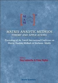 Enlarge image Cover: Matrix-analytic Methods: Theory And Applications - Proceedings Of The Fourth International Conference - World Scientific Publishing Co Pte Ltd