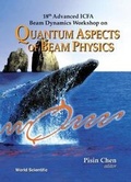 Cover: Quantum Aspects Of Beam Physics - 18th Advanced Icfa Beam Dynamics Workshop - World Scientific Publishing Co Pte Ltd