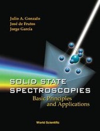 Enlarge image Cover: Solid State Spectroscopies: Basic Principles And Applications - World Scientific Publishing Co Pte Ltd