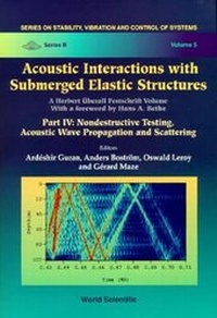 Enlarge image Cover: Acoustic Interactions With Submerged Elastic Structures: Part Iv: Nondestructive Testing, Acoustic Wave Propagation And Scattering - World Scientific Publishing Co Pte Ltd