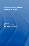 Cover: Misconceptions About the Middle Ages - Routledge