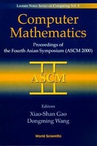 Enlarge image Cover: Computer Mathematics - Proceedings Of The Fourth Asian Symposium (Ascm 2000) - World Scientific Publishing Co Pte Ltd