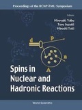 Cover: Spins In Nuclear And Hadronic Reactions - Proceedings Of The Rcnp-tmu Symposium - World Scientific Publishing Co Pte Ltd