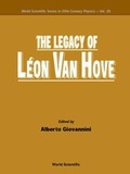 Cover: Legacy Of Leon Van Hove, The - World Scientific Publishing Co Pte Ltd
